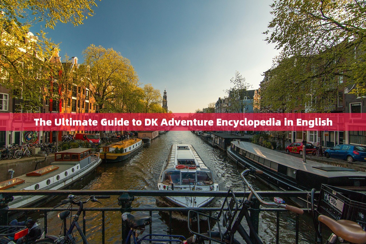 The Ultimate Guide to DK Adventure Encyclopedia in English